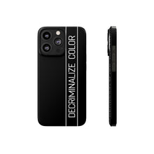 Load image into Gallery viewer, Barely There Slim Decriminalize Color iPhone Case Sizes 13/ 13 Mini/ 13 Pro/ 13 Pro Max