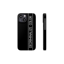 Load image into Gallery viewer, Barely There Slim Decriminalize Color iPhone Case Sizes 13/ 13 Mini/ 13 Pro/ 13 Pro Max

