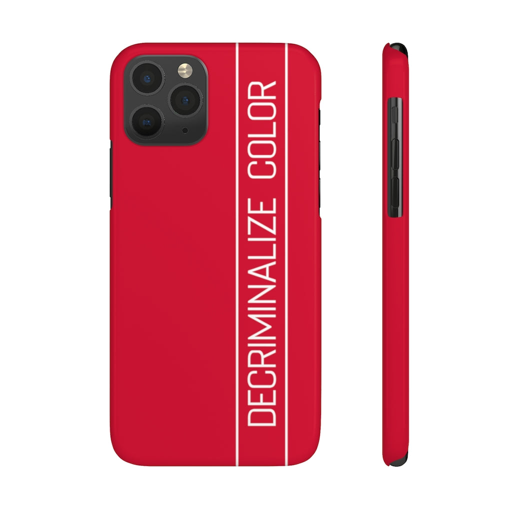 Red Slim Decriminalize Color Phone  Case iPhone Sizes 11/ 11 Pro/ 11 Pro Max