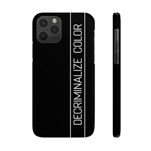 Decriminalize Color phone case