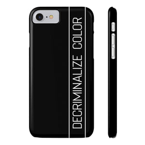 Slim Decriminalize Color iPhone Case  Sizes 7/ 8