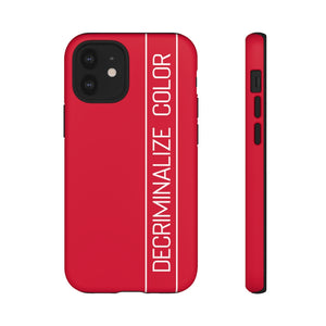 Red Tough Decriminalize Color Phone Case  iPhones 12/ 12 Pro/ 12 Mini/ 12 Pro Max