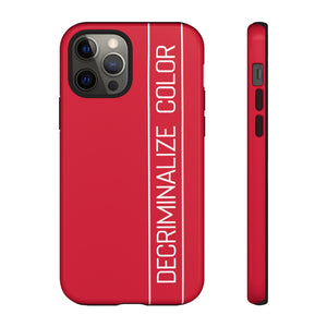 Red Tough Decriminalize Color Phone Case  iPhones 12/ 12 Pro/ 12 Mini/ 12 Pro Max