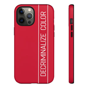 Red Tough Decriminalize Color Phone Case  iPhones 12/ 12 Pro/ 12 Mini/ 12 Pro Max