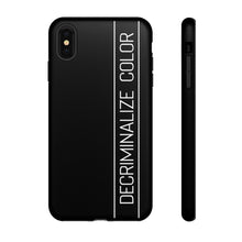 Load image into Gallery viewer, Tough Decriminalize Color Phone Case:  iPhone Sizes XS/ XS Max
