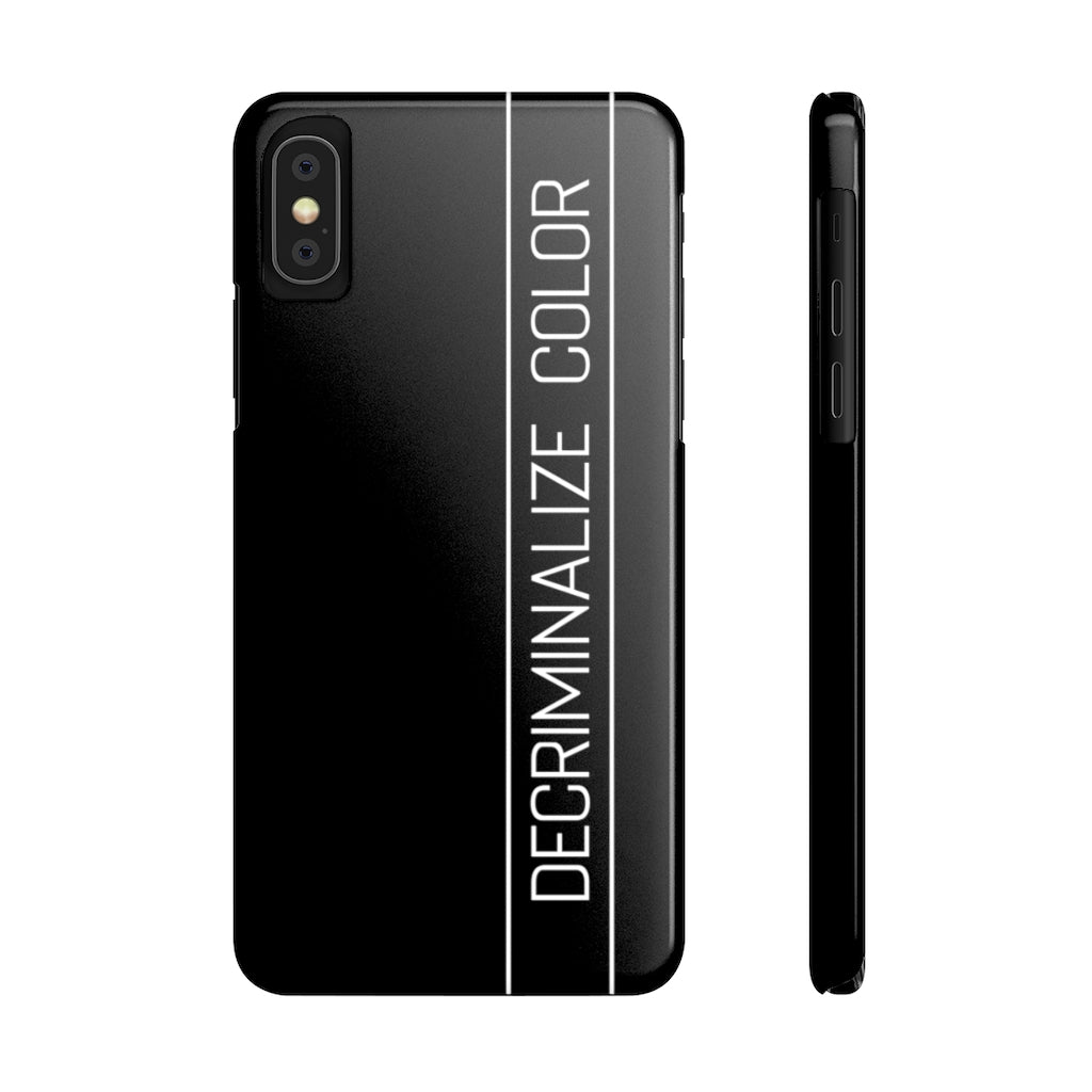 Slim Decriminalize Color Phone Case  iPhone Sizes XS/ XS Max