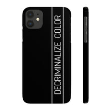 Load image into Gallery viewer, Slim  Decriminalize Color  iPhone Case Sizes 11/ 11 Pro/ 11 Pro Max
